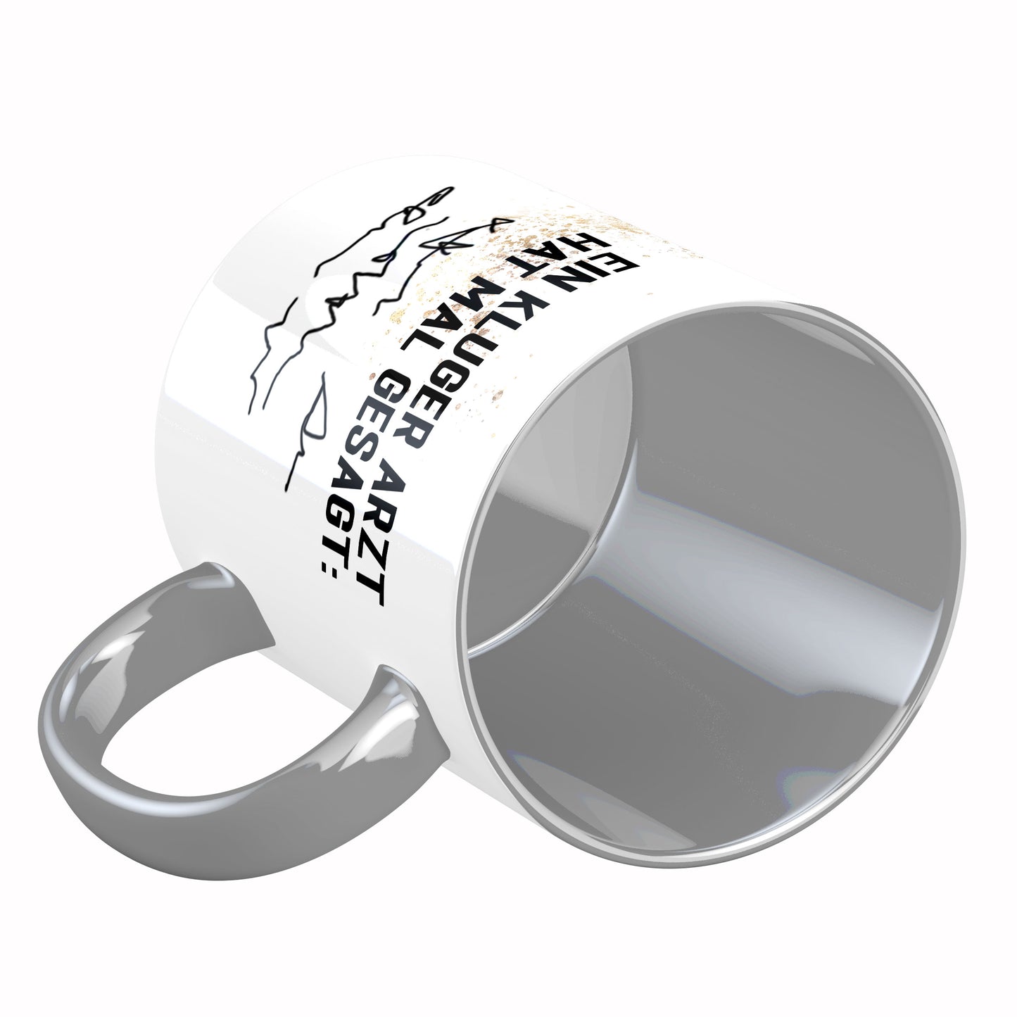 Tasse mit Spruch: Ein kluger Arzt hat mal gesagt