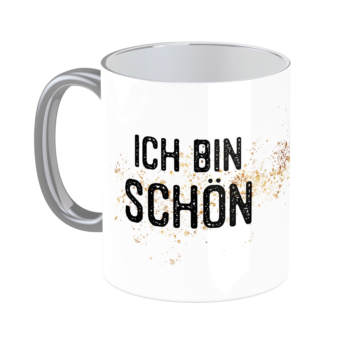 Tasse mit Spruch: Ich bin schön