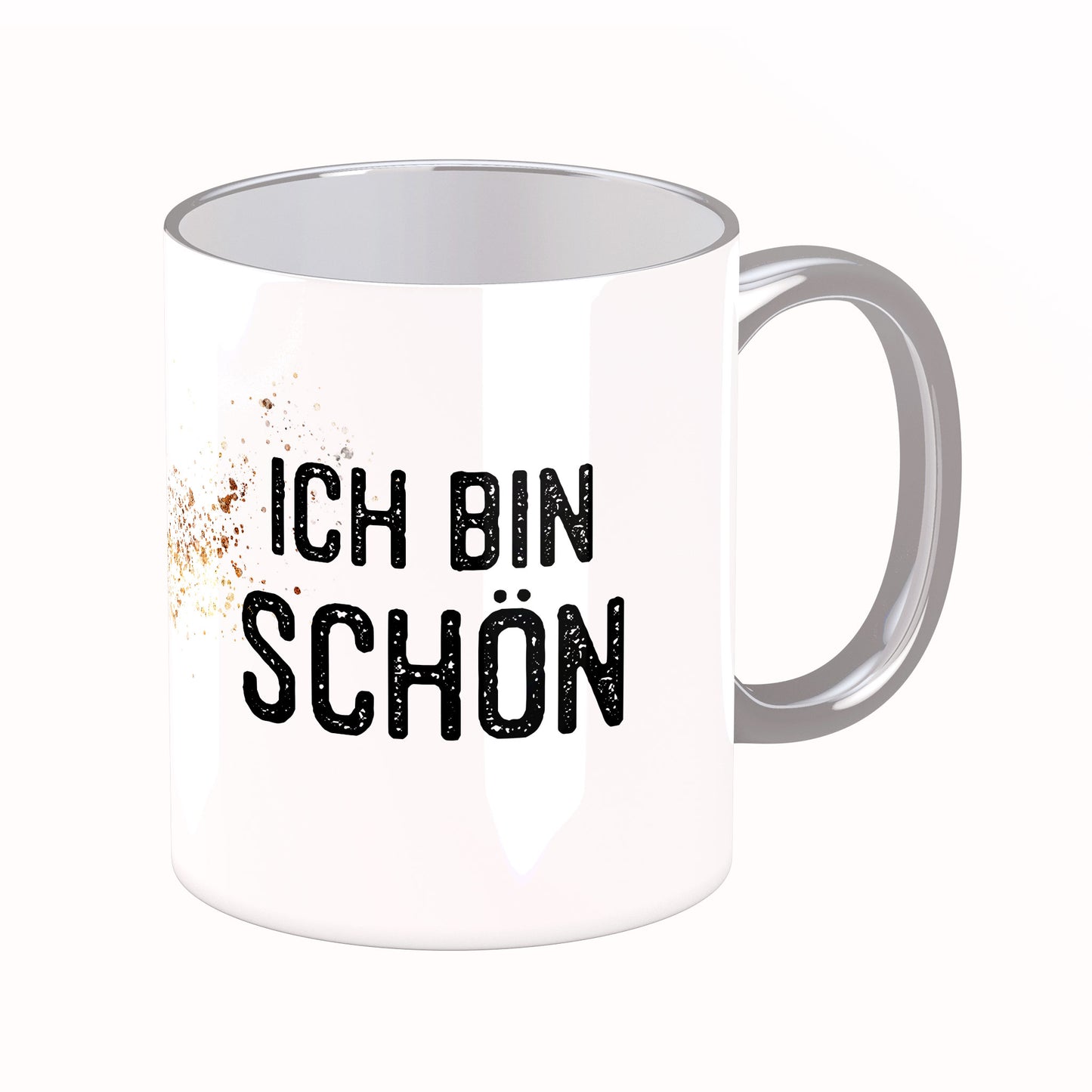 Tasse mit Spruch: Ich bin schön