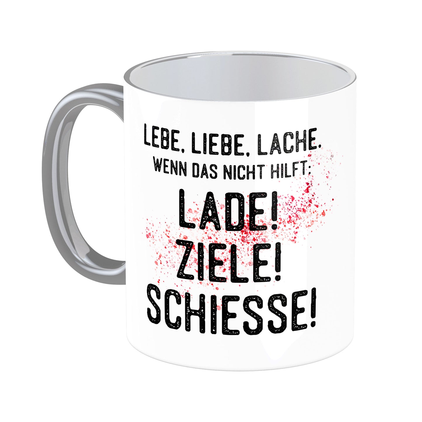 Tasse mit Spruch: Lade! Ziele! Schiesse!