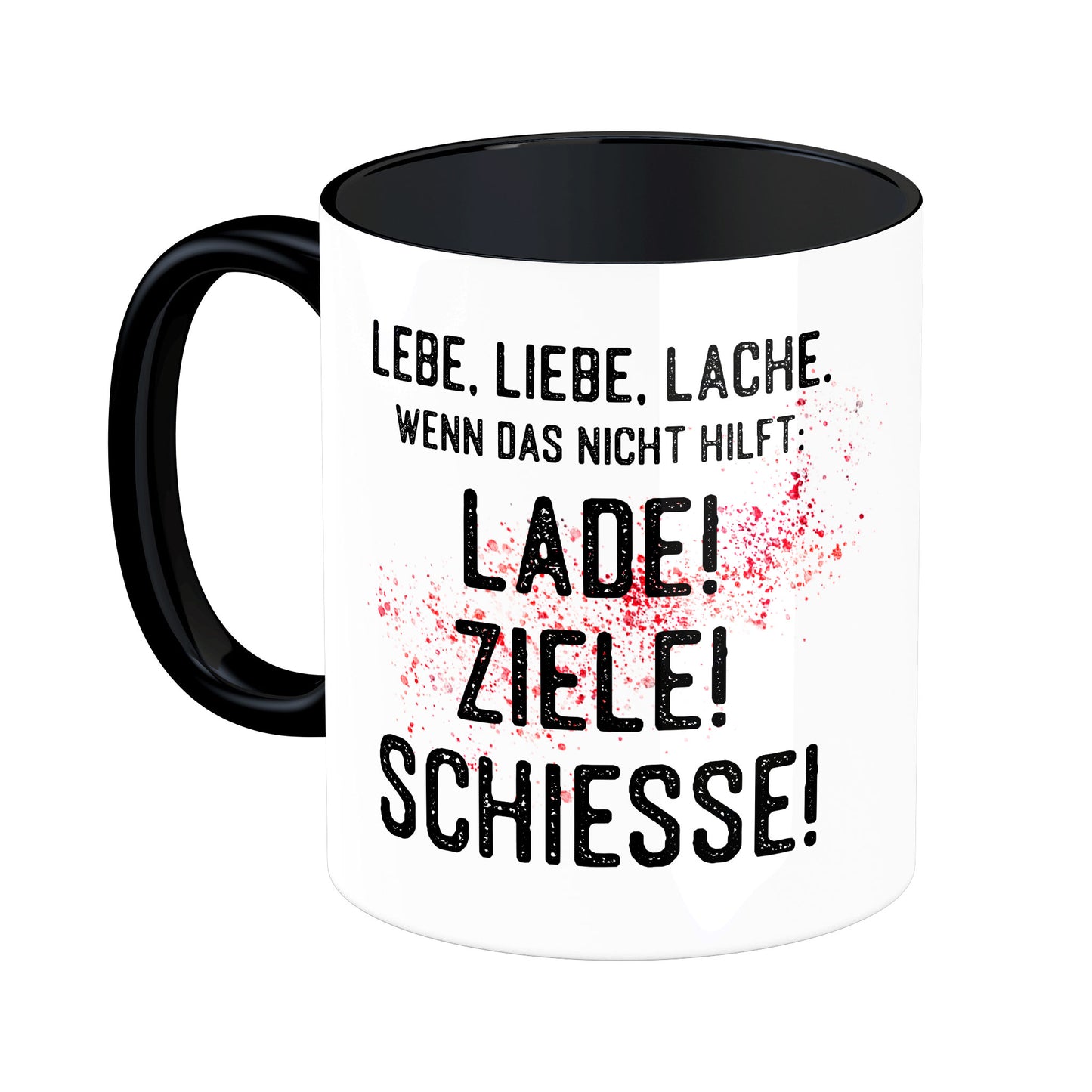 Tasse mit Spruch: Lade! Ziele! Schiesse!
