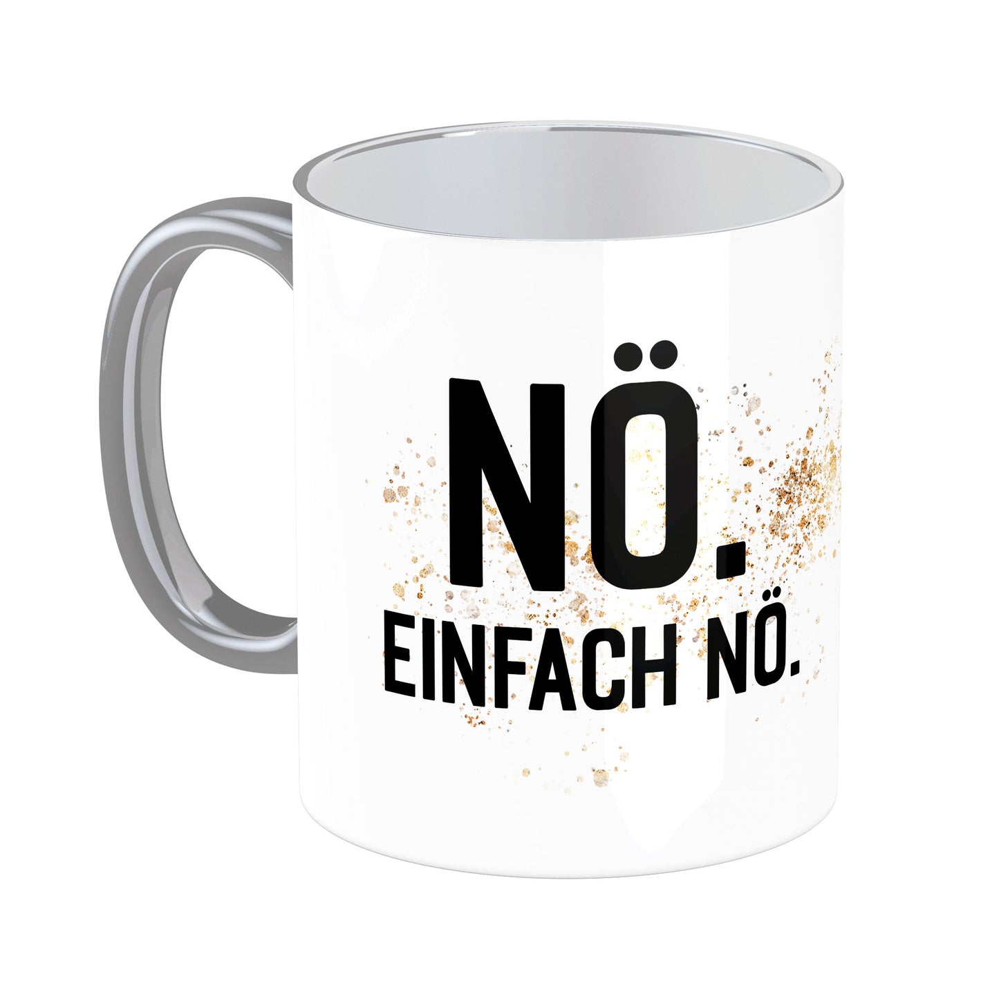 Tasse mit Spruch: Nö. Einfach Nö.