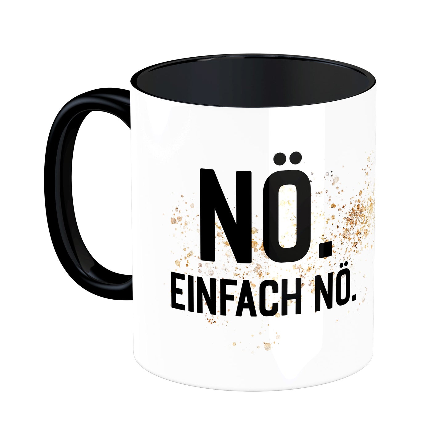Tasse mit Spruch: Nö. Einfach Nö.