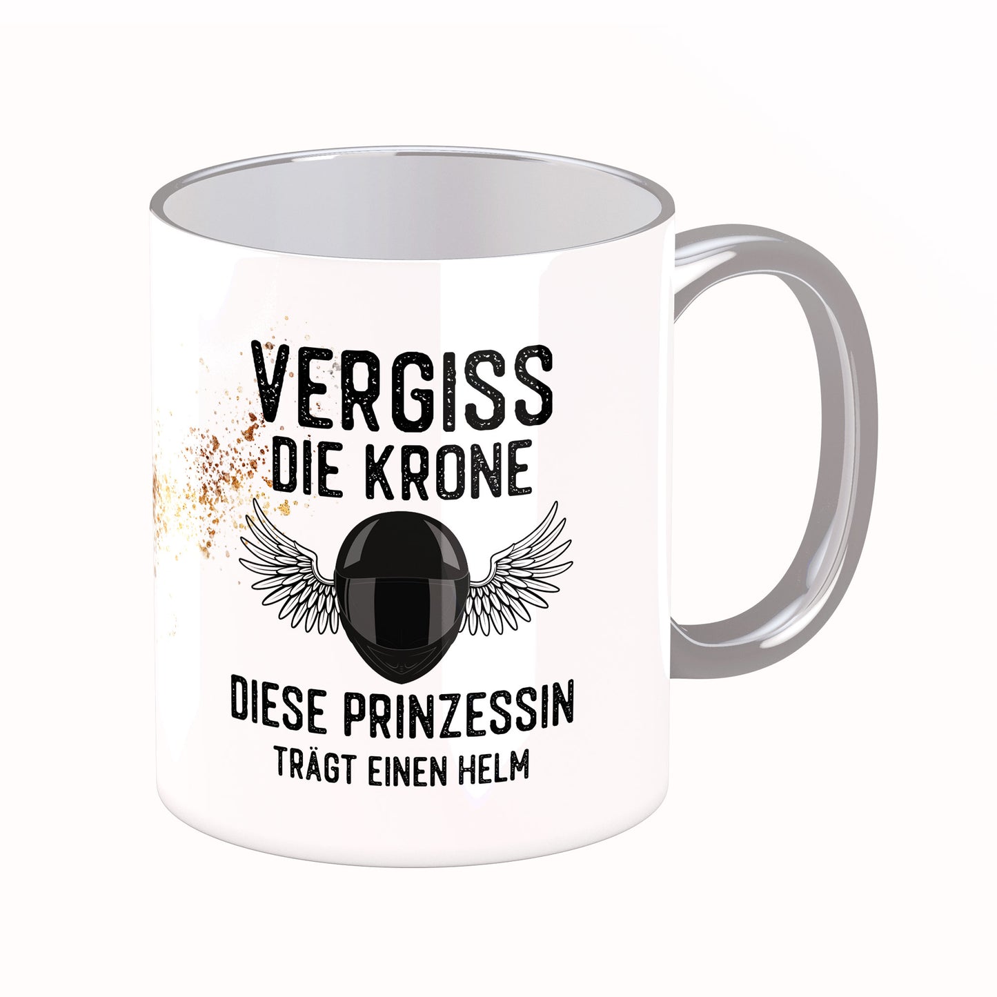Tasse mit Spruch: Vergiß die Krone ...