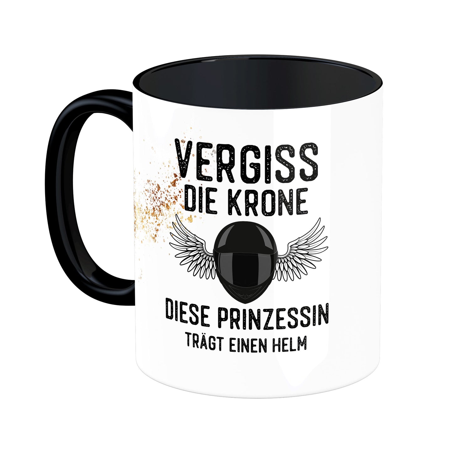 Tasse mit Spruch: Vergiß die Krone ...