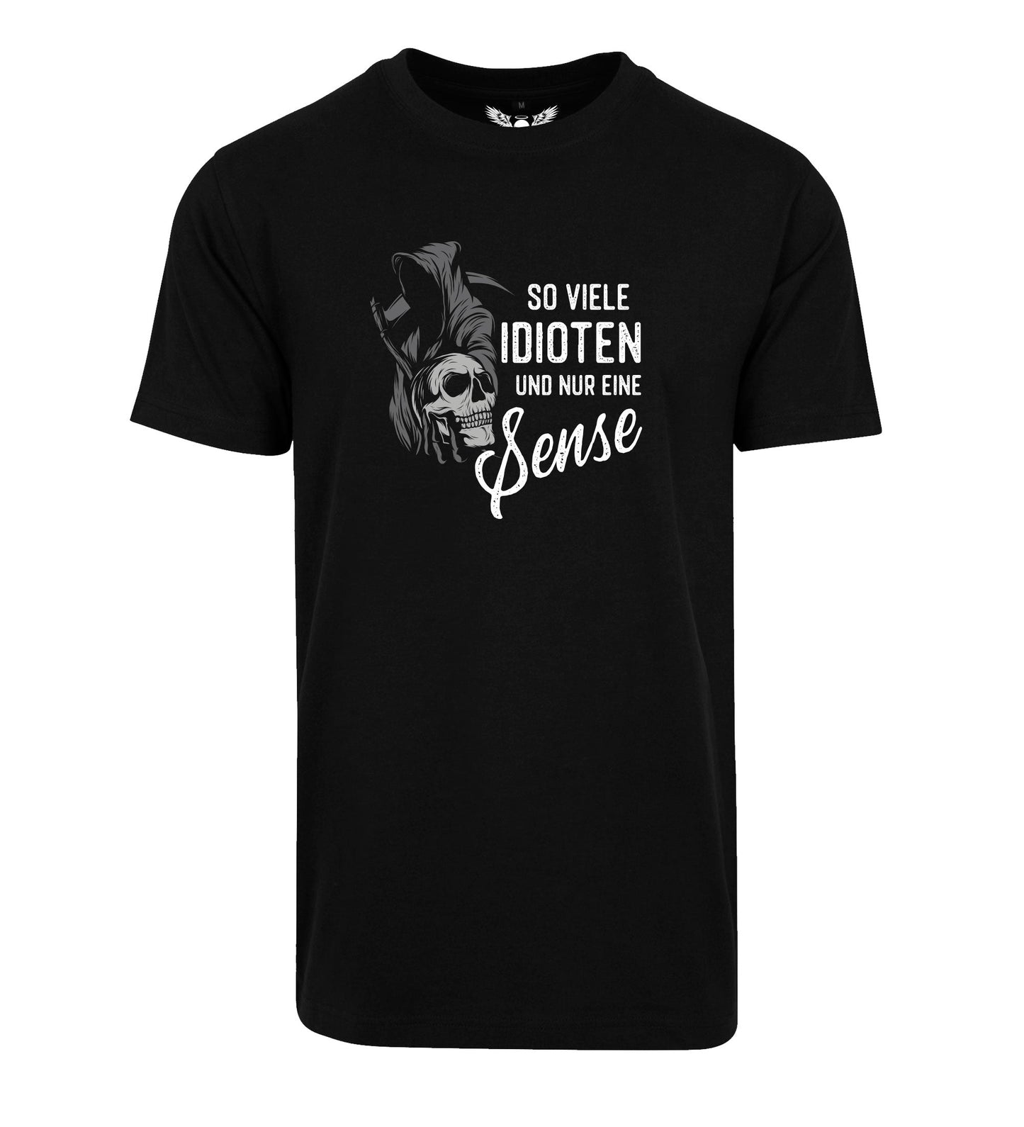T-Shirt: So viele Idioten und nur eine Sense
