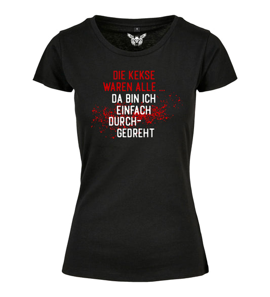 Girlie Shirt: Die Kekse waren alle, da bin ich durchgedreht