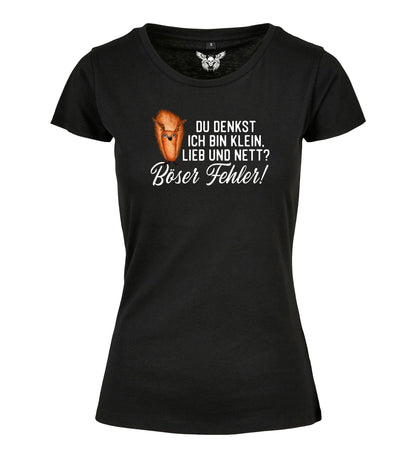 Girlie Shirt: Du denkst ich bin klein, lieb & nett? Böser Fehler!
