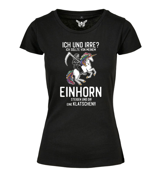 Girlie Shirt: Ich und irre?
