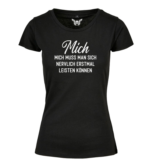 Girlie Shirt: Mich muss man sich nervlich erstmal leisten können