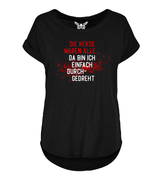 Lady Shirt: Die Kekse waren alle, da bin ich durchgedreht