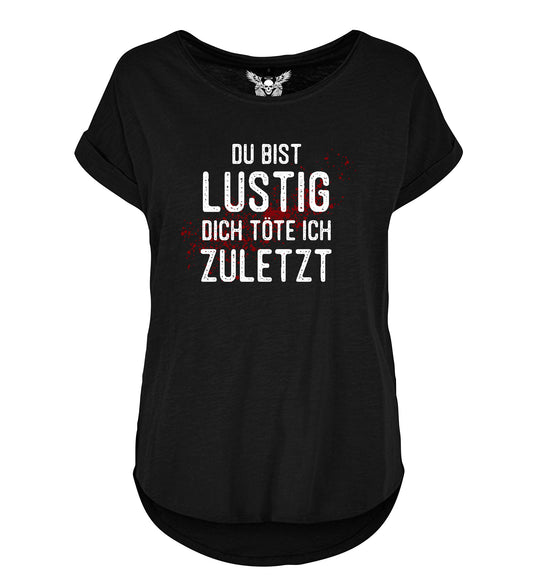 Lady Shirt: Du bist lustig, dich töte ich zuletzt