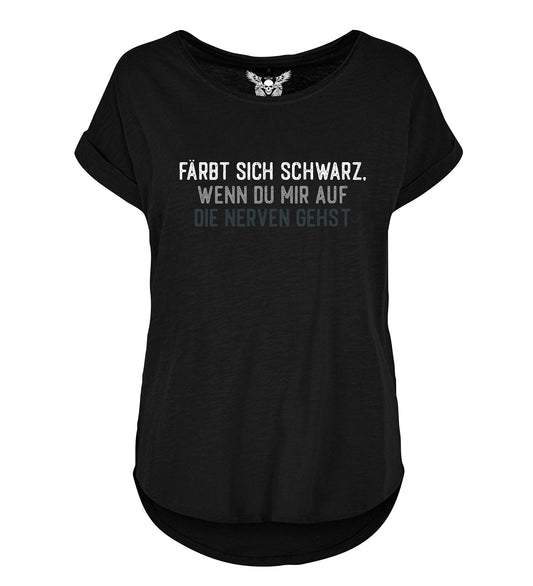 Lady Shirt: Färbt sich schwarz wenn du mir auf die Nerven gehst