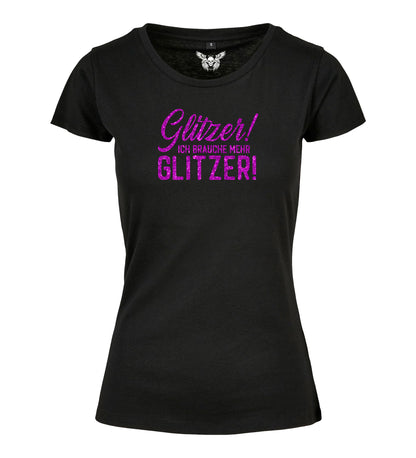 Girlie Shirt: Glitzer - ich brauche mehr Glitzer!