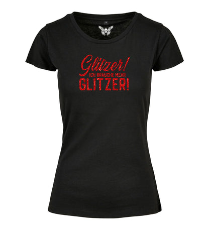 Girlie Shirt: Glitzer - ich brauche mehr Glitzer!