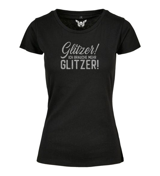 Girlie Shirt: Glitzer - ich brauche mehr Glitzer!