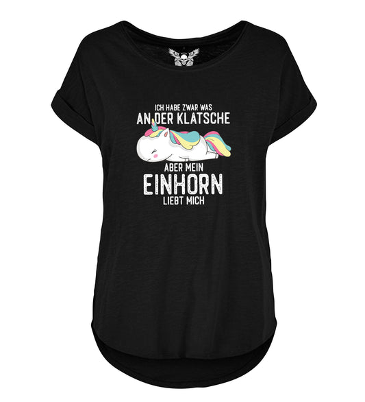 Lady Shirt: Ich habe zwar was an der Klatsche, aber mein Einhorn liebt mich