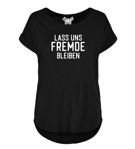 Lady Shirt: Lass uns Fremde bleiben