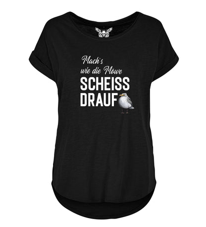 Lady Shirt: Mach´s wie die Möwe, scheiß drauf