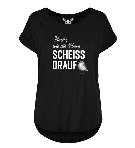 Lady Shirt: Mach´s wie die Möwe, scheiß drauf