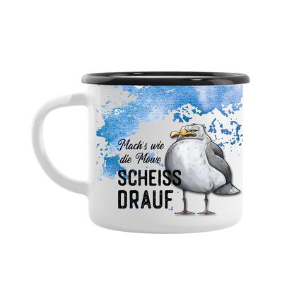 Emaillebecher: Mach´s wie die Möwe, scheiß drauf