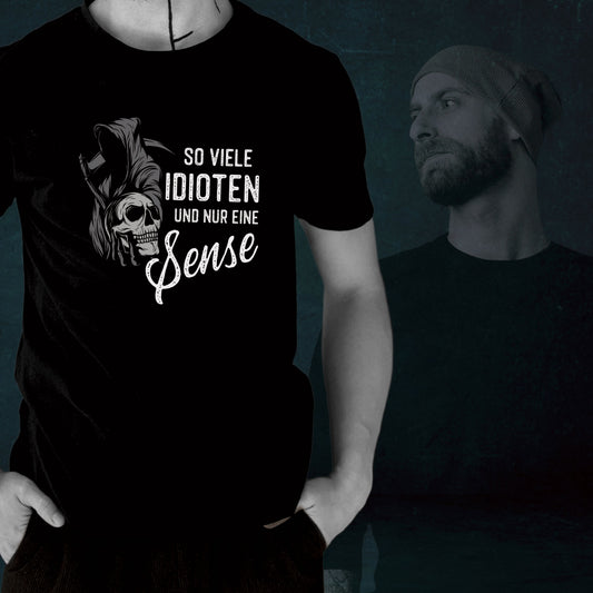 T-Shirt: So viele Idioten und nur eine Sense