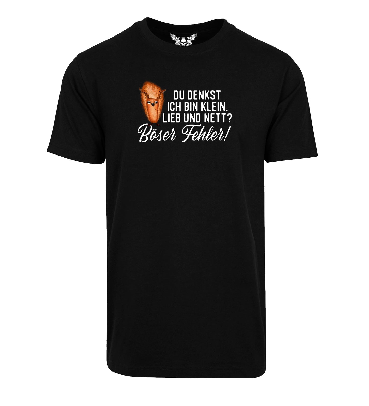 T-Shirt: Du denkst ich bin klein, lieb und nett? Böser Fehler!