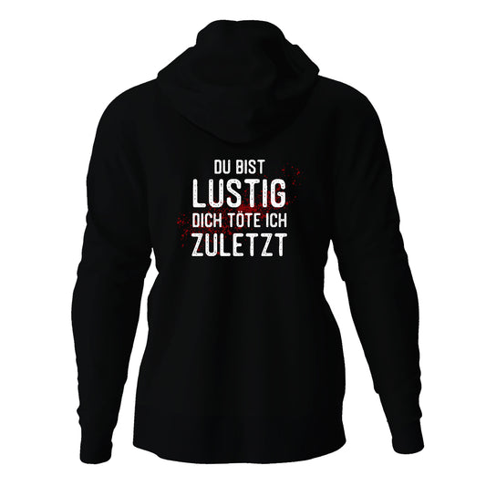 Kapuzenjacke Du bist lustig, Dich töte ich zuletzt