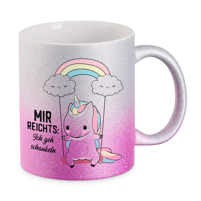 Glitzertasse mit Spruch: Mir reicht´s ich geh schaukeln