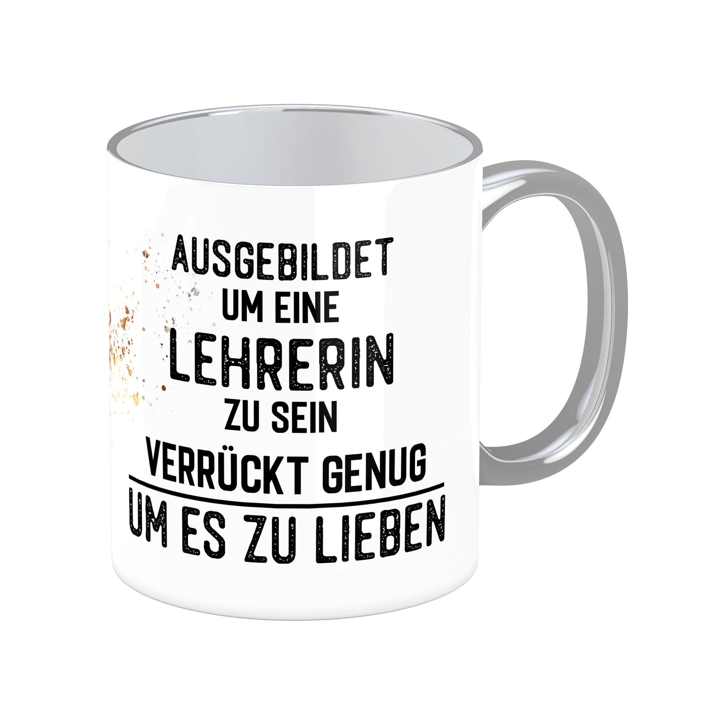 Tasse mit Spruch: Ausgebildet um eine Lehrerin zu sein ...