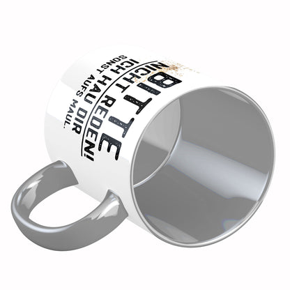Tasse mit Spruch: Bitte nicht reden!