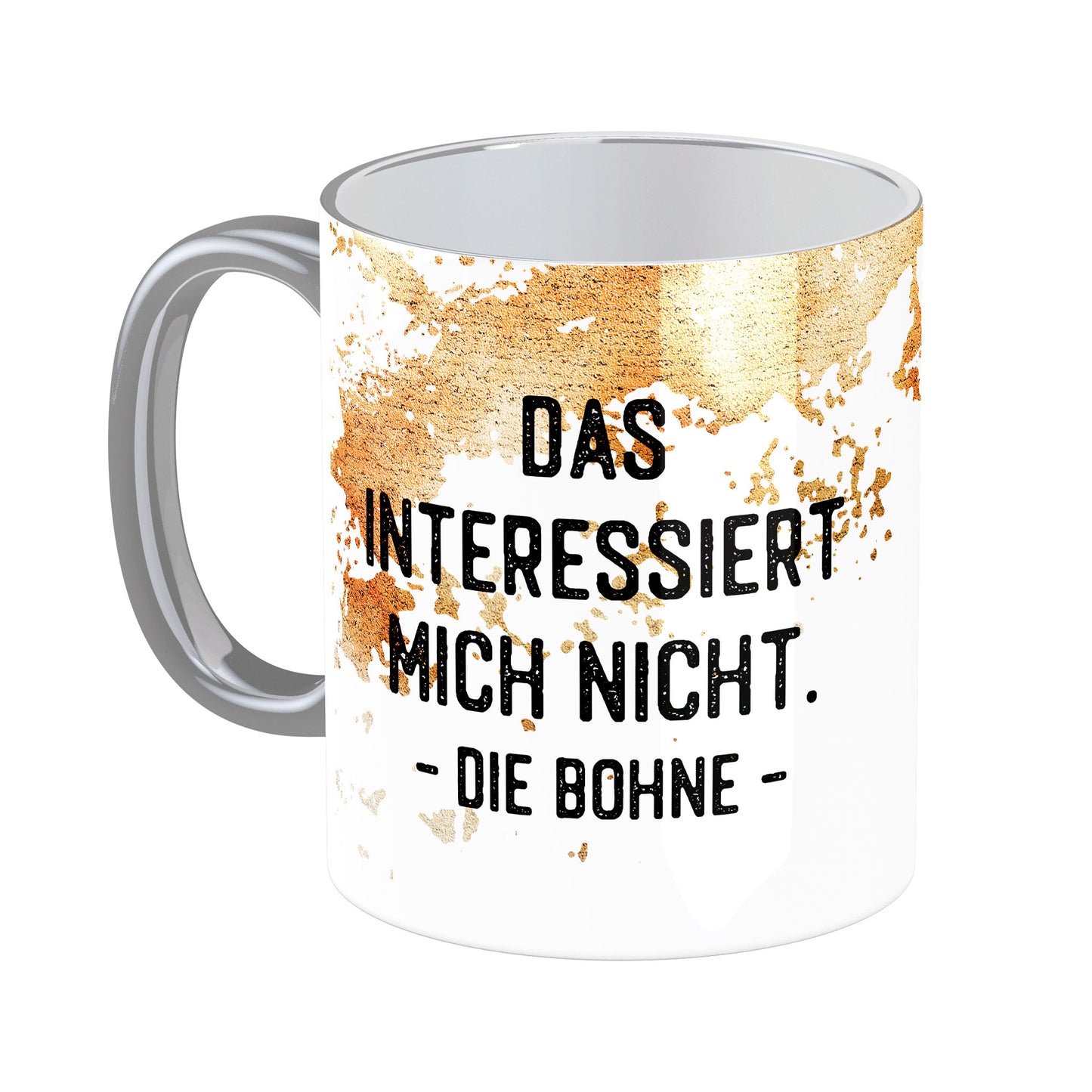 Tasse mit Spruch: Das interessiert mich nicht die Bohne