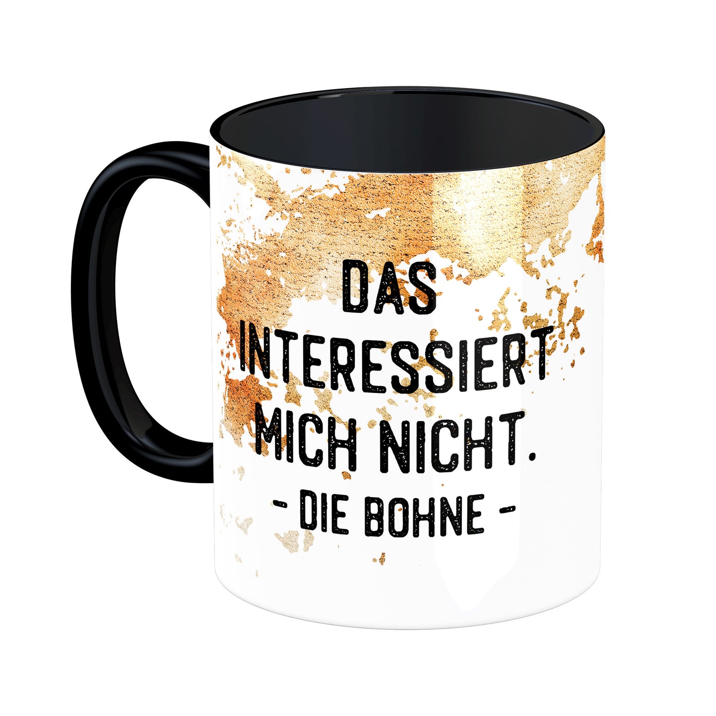 Tasse mit Spruch: Das interessiert mich nicht die Bohne