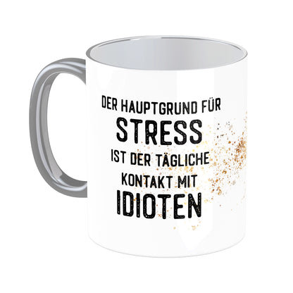 Tasse mit Spruch: Der Hauptgrund ...