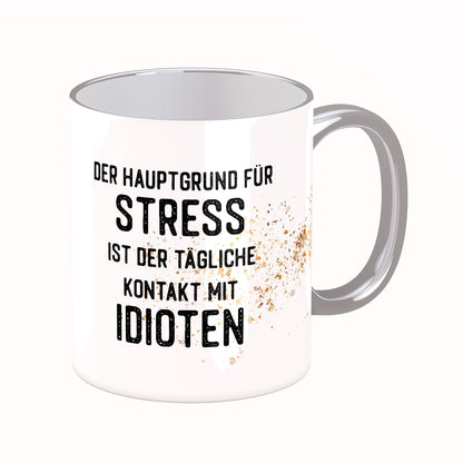 Tasse mit Spruch: Der Hauptgrund ...