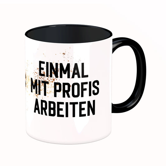Tasse mit Spruch: Einmal mit Profil arbeiten