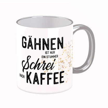 Tasse mit Spruch: Gähnen ist nur ...