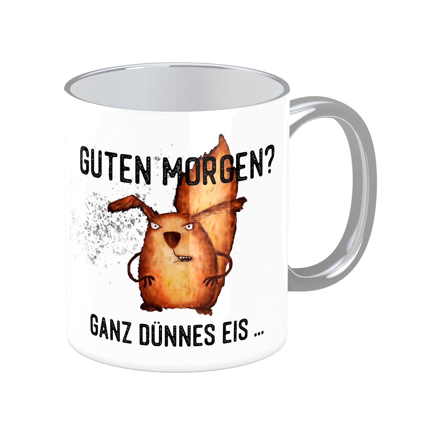 Tasse mit Spruch: Guten Morgen? Ganz dünnes Eis ....