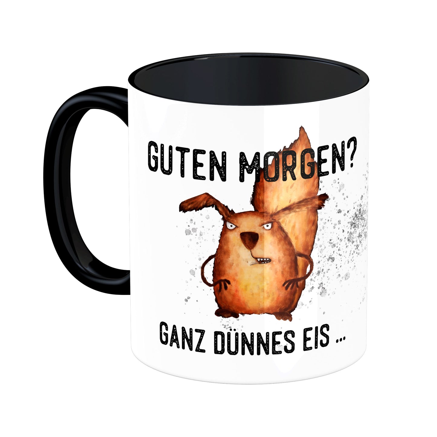 Tasse mit Spruch: Guten Morgen? Ganz dünnes Eis ....