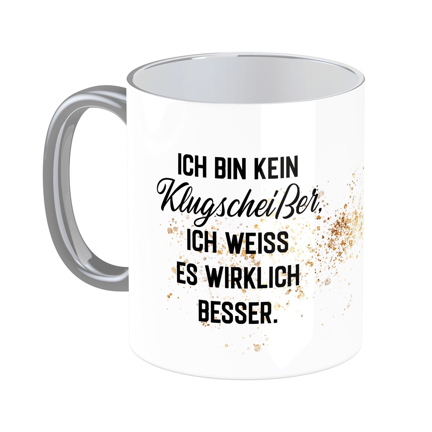 Tasse mit Spruch: Ich bin kein Klugscheißer, ich weiß es wirklich besser