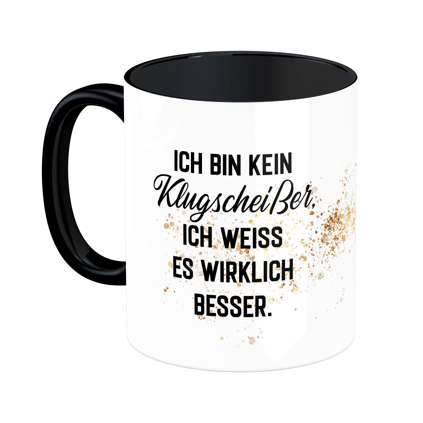 Tasse mit Spruch: Ich bin kein Klugscheißer, ich weiß es wirklich besser