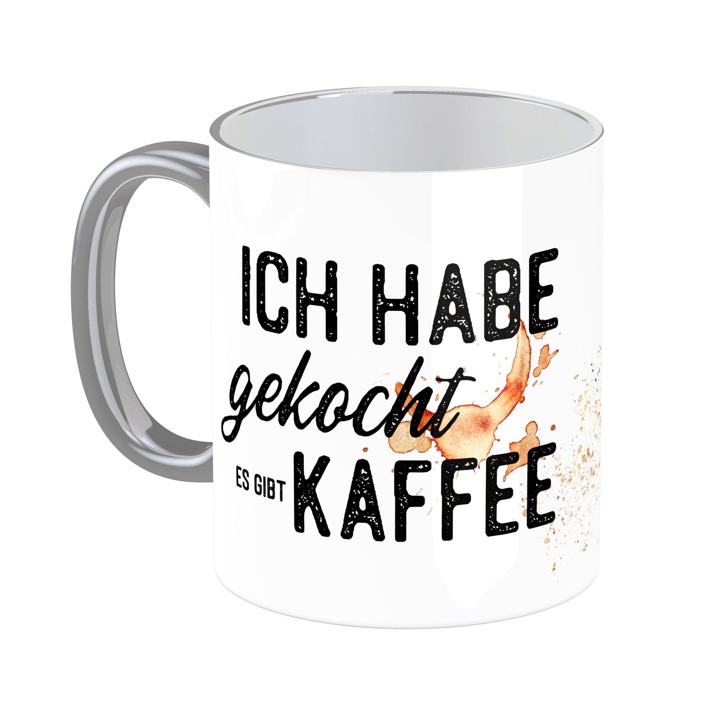 Tasse mit Spruch: Ich habe gekocht, es gibt Kaffee