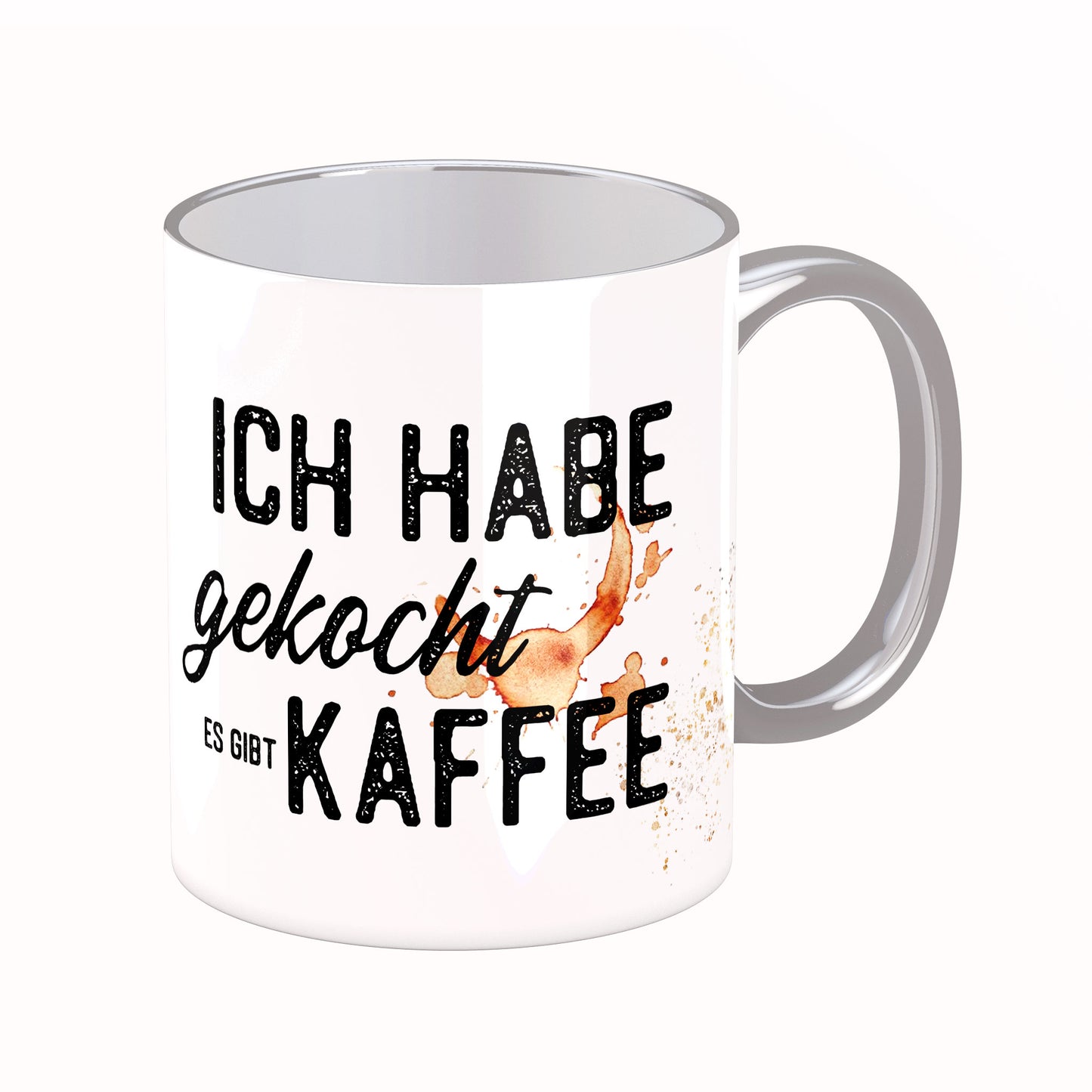 Tasse mit Spruch: Ich habe gekocht, es gibt Kaffee