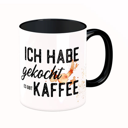 Tasse mit Spruch: Ich habe gekocht, es gibt Kaffee