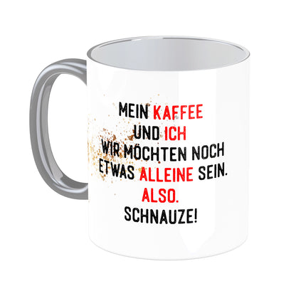 Tasse mit Spruch: Mein Kaffee und ich ...