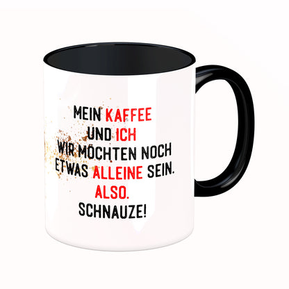 Tasse mit Spruch: Mein Kaffee und ich ...