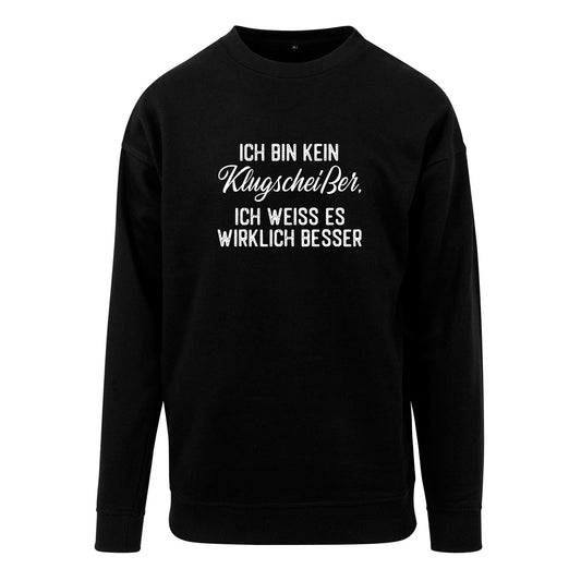 Sweatshirt: Ich bin kein Klugscheißer, ich weiß es wirklich besser