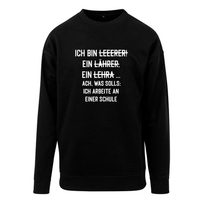 Sweatshirt: Ich bin ein Leeehrer