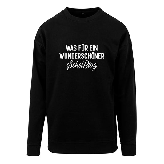 Sweatshirt: Was für ein wunderschöner Scheißtag