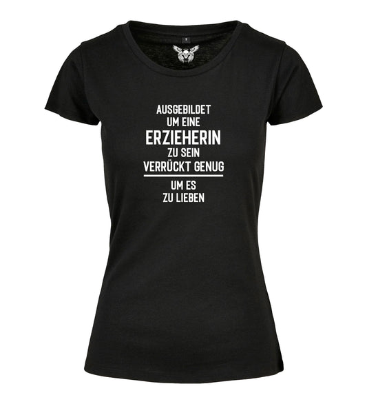 Damen T-Shirt: Ausgebildet um eine Lehrerin zu sein ...